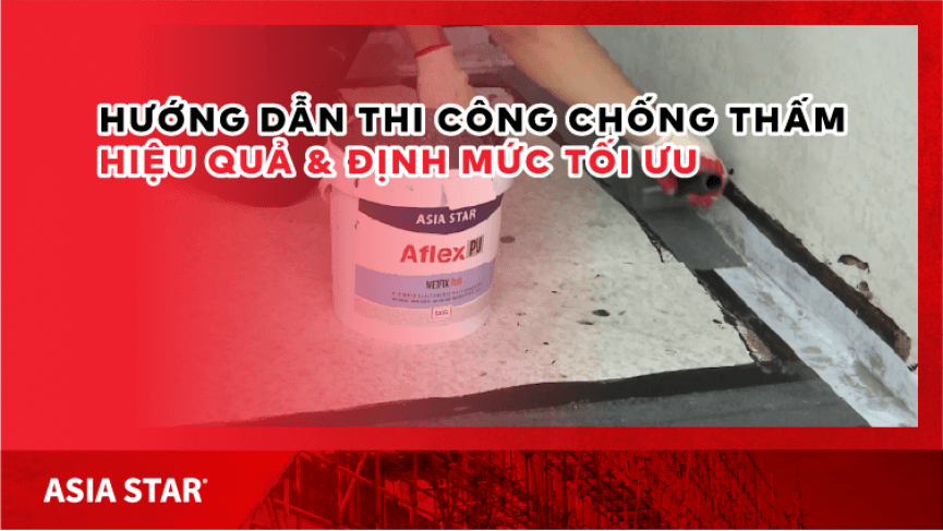 Quy trình thi công chống thấm hiệu quả